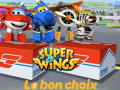 Peli Super Wings: Le bon choix