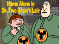 Peli Home alone in Dr. Two Brains Lair