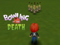 Peli Bowling of the Death