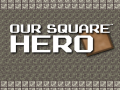 Peli Our Square Hero