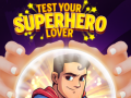 Peli Test Your Superhero Lover
