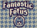 Peli Fantastic Fetus