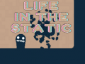 Peli Life in the Static