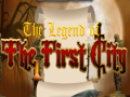 Peli The legend of the First City