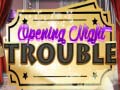 Peli Opening Night Trouble