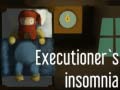 Peli Executioner's insomnia