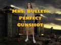 Peli Mrs Bullet: Perfect Gunshot
