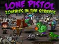 Peli Lone Pistol: Zombies In The Streets