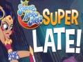 Peli DS Super Hero Girls Super Late!