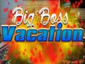 Peli Big Boss Vacation