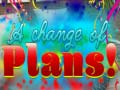 Peli A Change Of Plans!