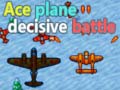 Peli Ace plane decisive battle