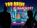 Peli You Drive I Shoot