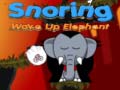 Peli Snoring Wake up Elephant 