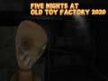 Peli Five Nights at Old Toy Factory 2020