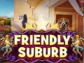 Peli Friendly suburb