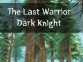 Peli The Last Warrior Dark Knight