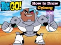 Peli Teen Titans Go! How to Draw Cyborg