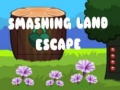 Peli Smashing Land Escape