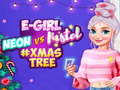 Peli Neon vs E Girl #Xmas Tree Deco