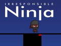 Peli Irresponsible ninja