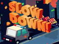 Peli Slow Down online