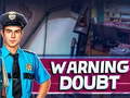 Peli Warning Doubt