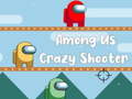 Peli Among Us Crazy Shooter