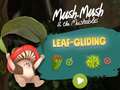 Peli Mush-Mush and the Mushables Leaf Gliding