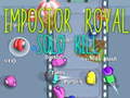 Peli Impostor Royal Solo Kill