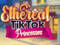 Peli Ethereal TikTok Princesses