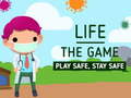 Peli Life The Game Play safe Stay Safe