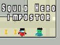 Peli Squid hero impostor