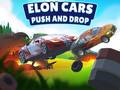 Peli Elon Cars: Push and Drop