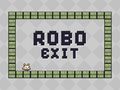 Peli Robo Exit