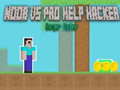 Peli Noob vs Pro Help Hacker danger Hacker