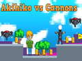 Peli Akihiko vs Cannons