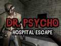 Peli Dr Psycho Hospital Escape