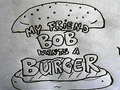 Peli My Friend Bob Wants a Burger