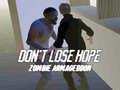 Peli Don`t Lose Hope Zombie Armageddon