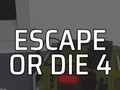 Peli Escape or Die 4
