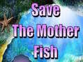 Peli Save The Mother Fish 