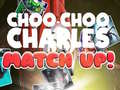 Peli Choo Choo Charles Match Up!