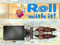 Peli Roll With It!