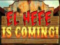 Peli El Hefe is Coming