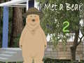 Peli I Met a Bear 2