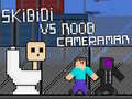 Peli Skibidi vs Noob & Cameraman