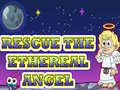 Peli Rescue The Ethereal Angel