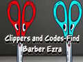 Peli Clippers and Codes-Find Barber Ezra