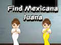 Peli Find Mexicana Juana